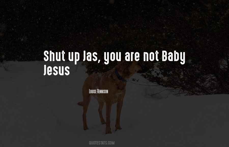 Quotes About Shut Up #1360351