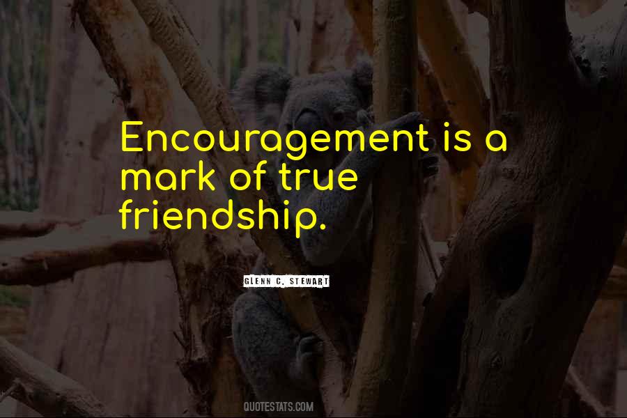 Quotes About Friendship Encouragement #198922