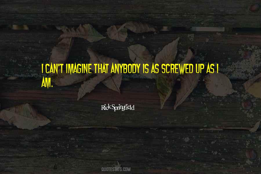 Quotes About Screwed Up #1080361