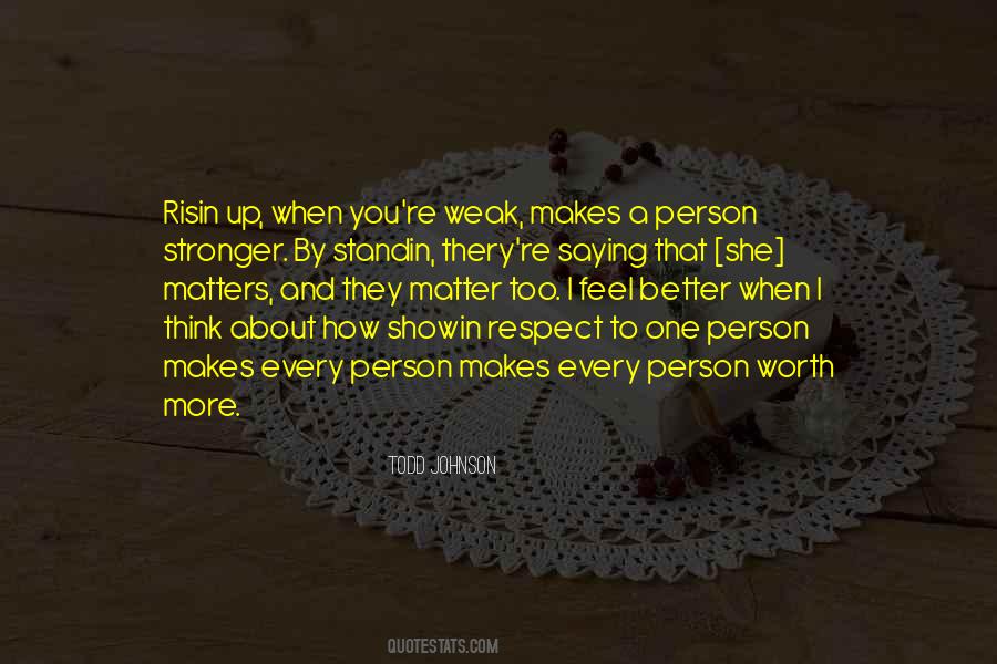 Quotes About Makes You Stronger #1097017 Quotes About Makes You Stronger #1097017