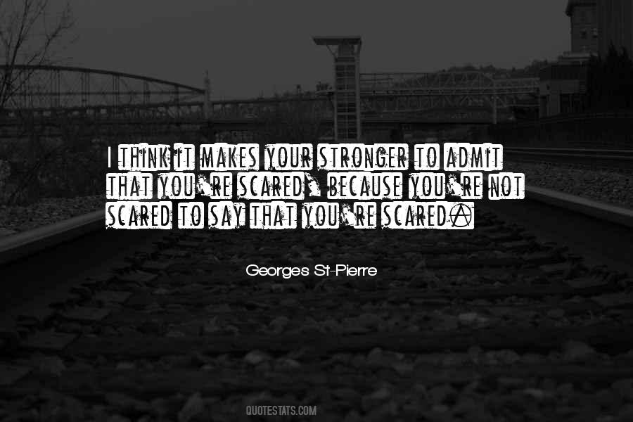 Quotes About Makes You Stronger #1507732 Quotes About Makes You Stronger #1507732