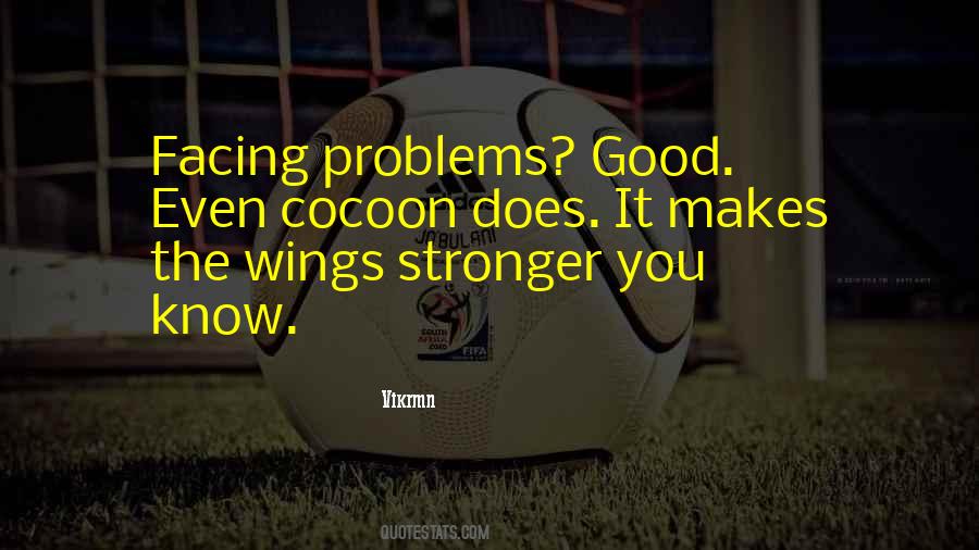 Quotes About Makes You Stronger #1509163 Quotes About Makes You Stronger #1509163