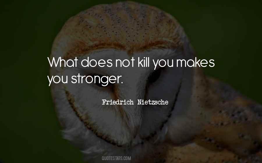 Quotes About Makes You Stronger #1556124