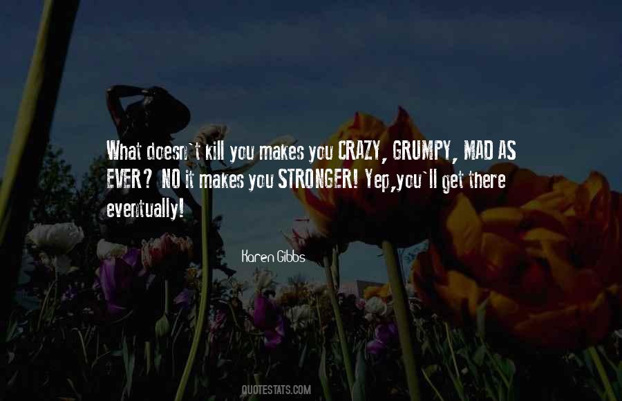 Quotes About Makes You Stronger #1835480