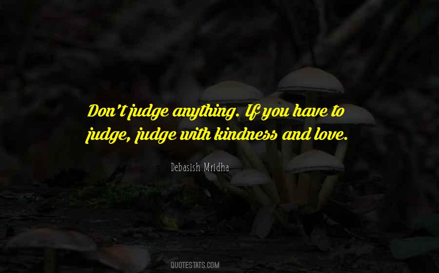 Judge With Love Quotes #1718965
