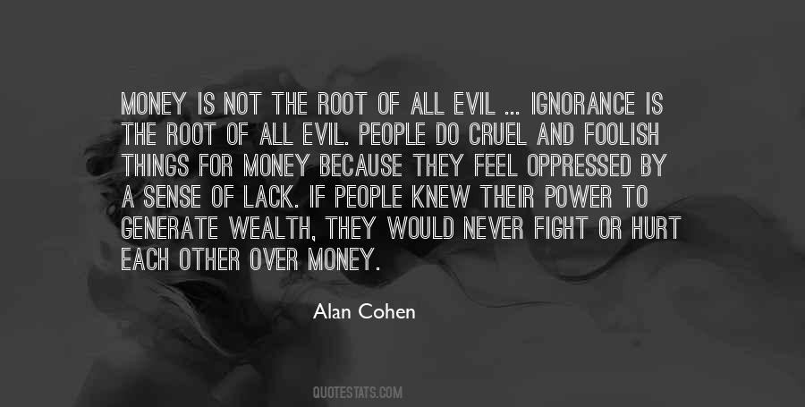 Quotes About Root Of All Evil #1074653