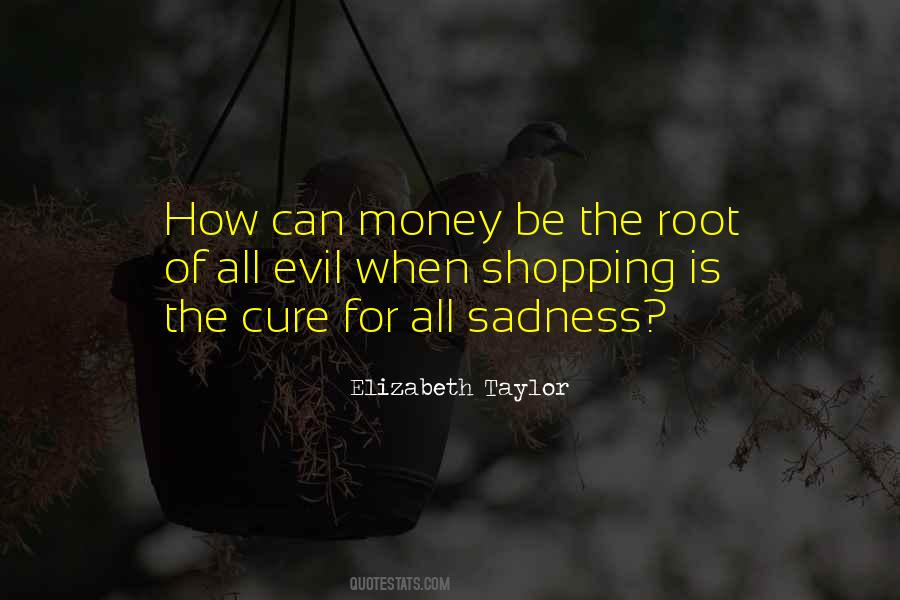 Quotes About Root Of All Evil #1107054