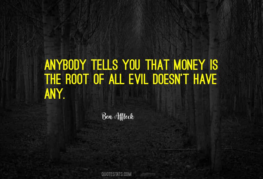Quotes About Root Of All Evil #1183024
