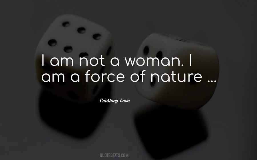 Forces Forces Of Nature Quotes #426030