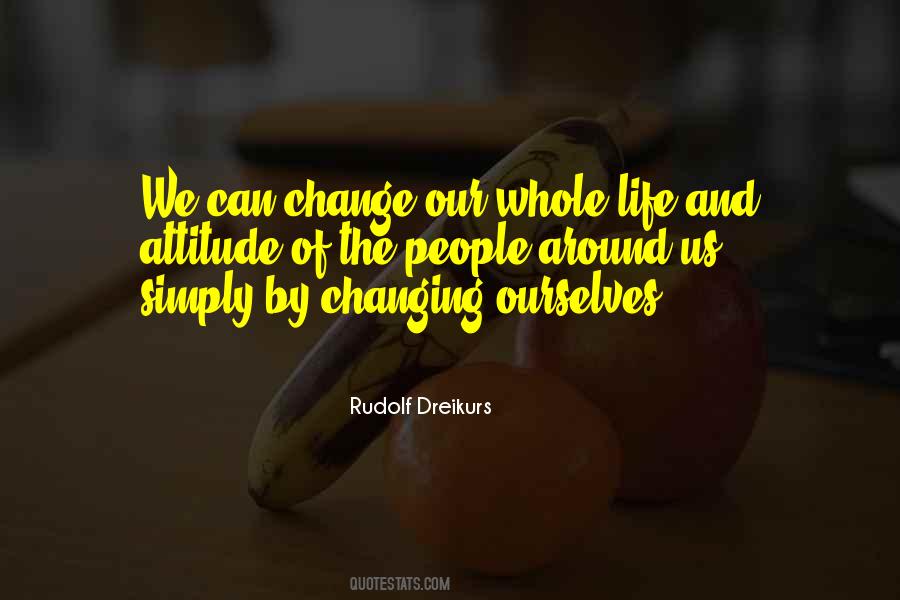 Quotes About Change Ourselves #57715