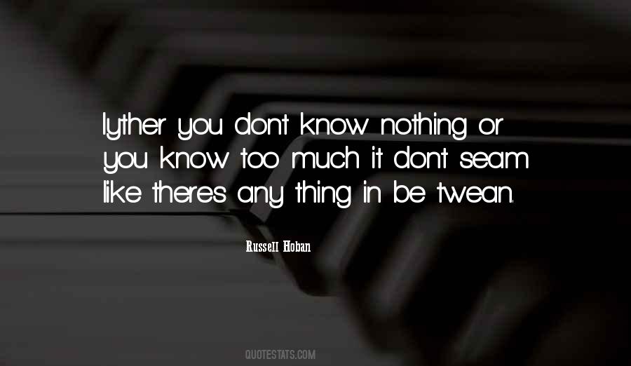 Know Nothing Quotes #1166364