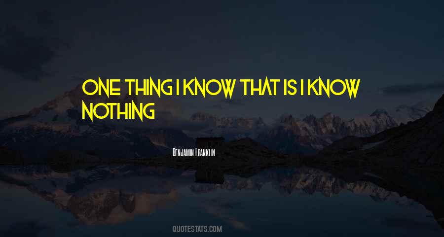 Know Nothing Quotes #1378173