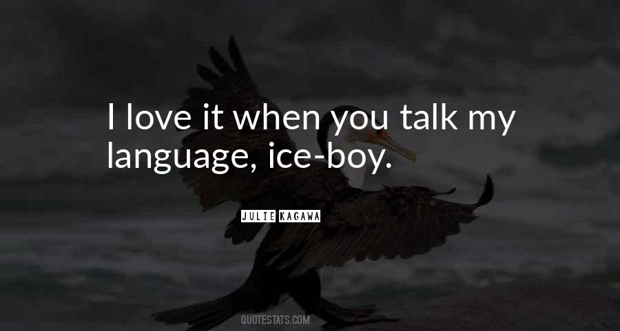 I Love It When You Quotes #1089356