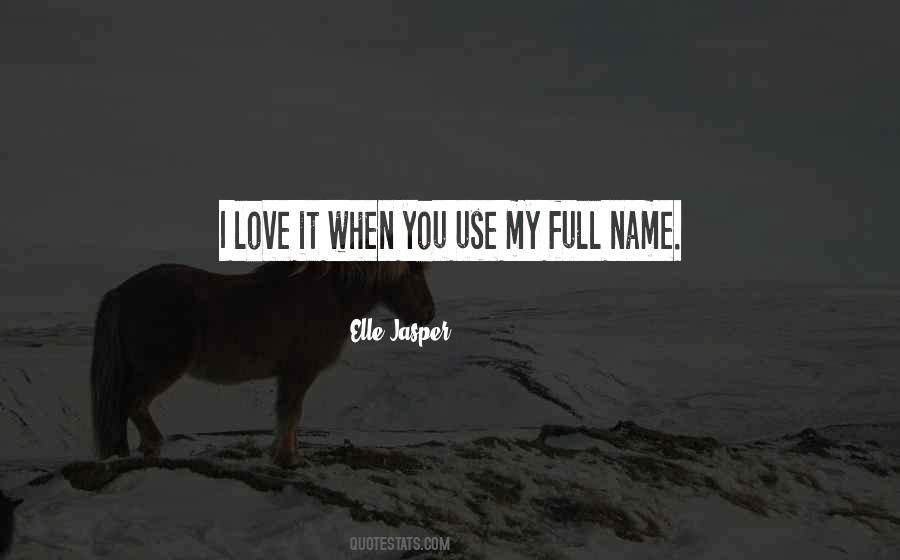 I Love It When You Quotes #1127662