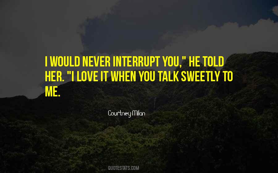 I Love It When You Quotes #1206573