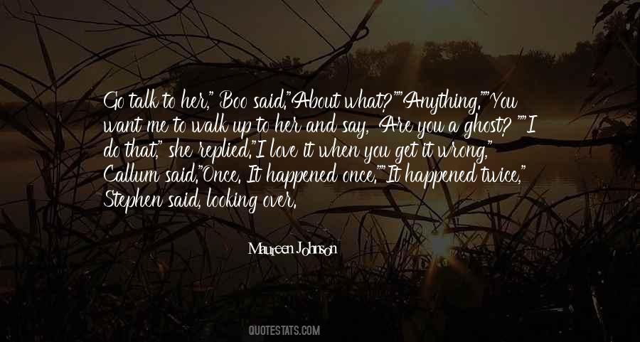 I Love It When You Quotes #1417112
