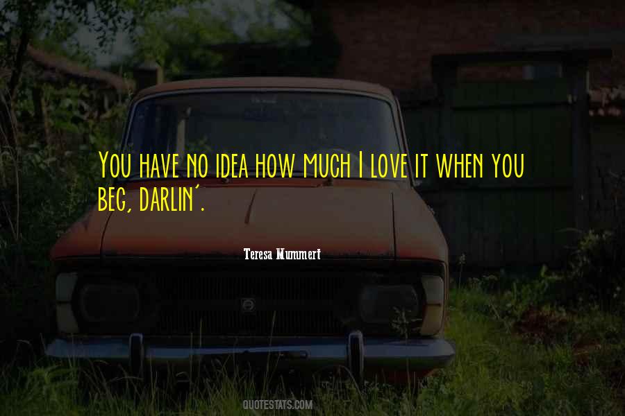 I Love It When You Quotes #347717