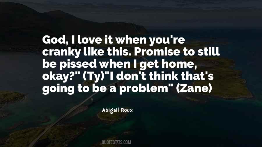 I Love It When You Quotes #747574