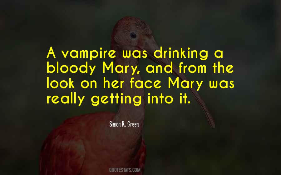 Quotes About Bloody Mary #481223