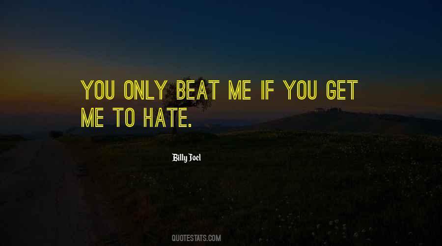 Quotes About If You Hate Me #868214