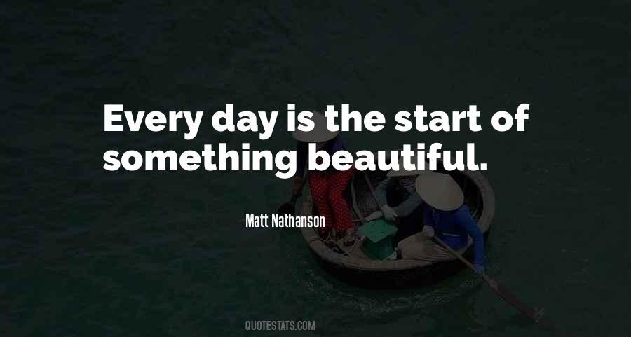 Quotes About The Start Of Something Beautiful #596818