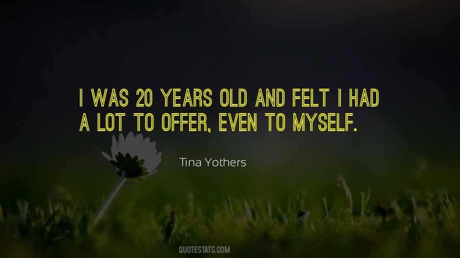 Quotes About 20 Years Old #348812