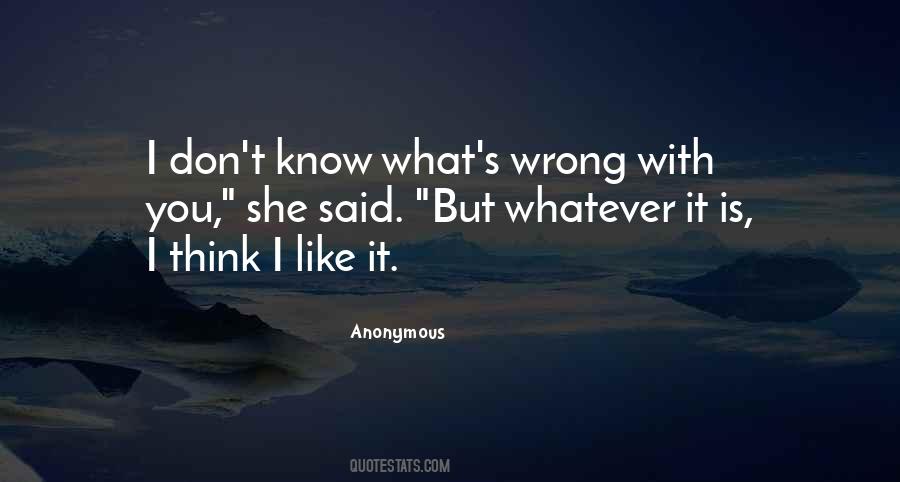 Quotes About What's Wrong With You #102510