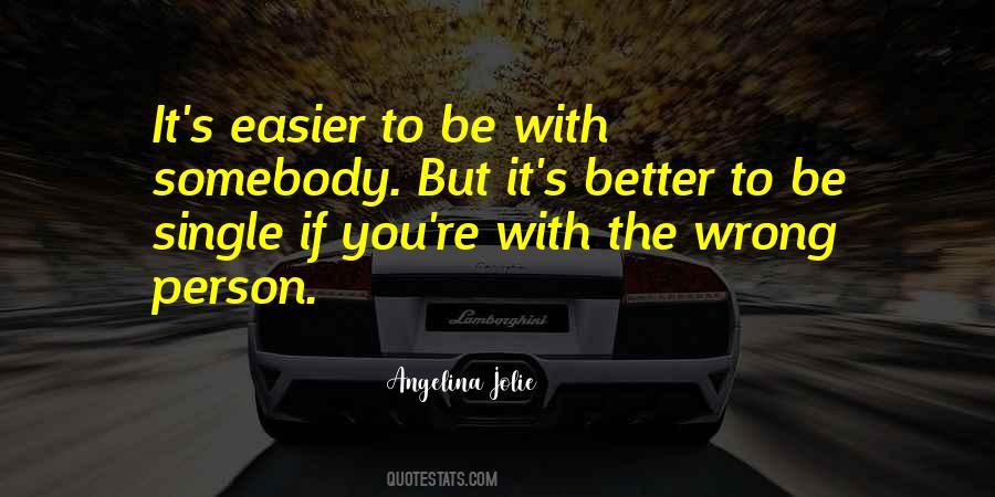 Quotes About It's Better To Be Single #235041