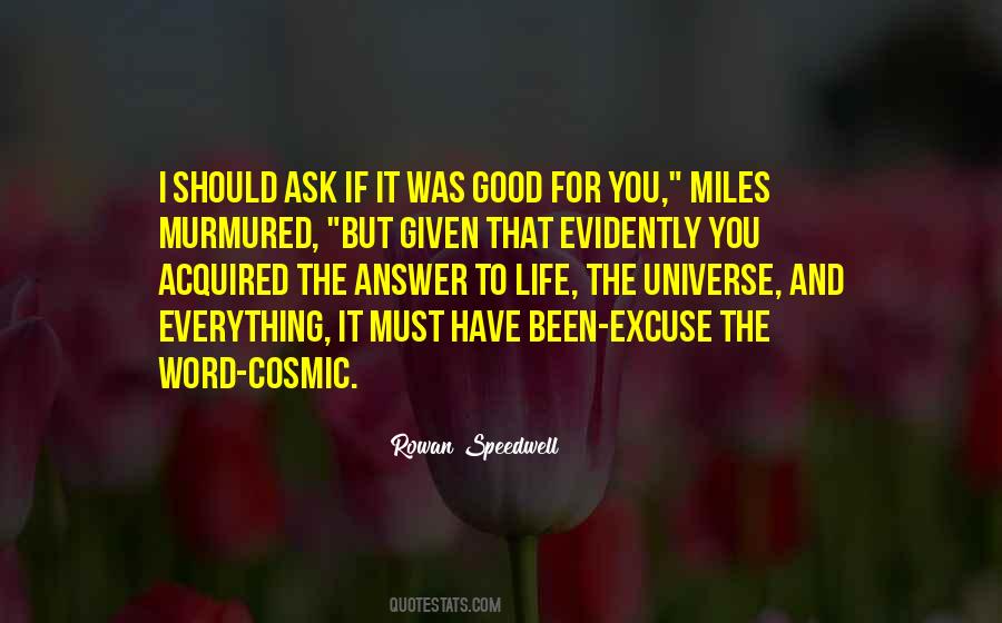 Quotes About Life The Universe And Everything #905656