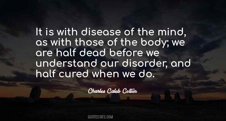 Quotes About Disease Of The Mind #1390772