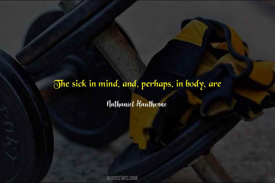 Quotes About Disease Of The Mind #1616383