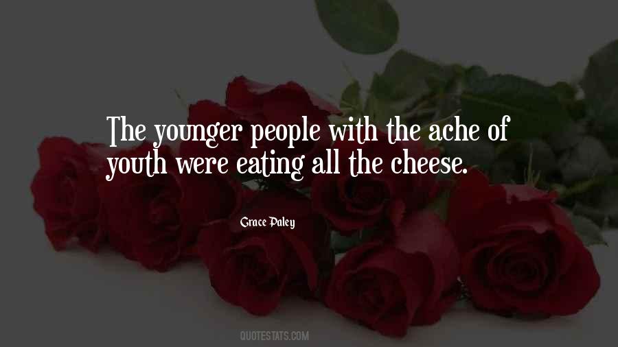 Cheese Eating Quotes #1490020