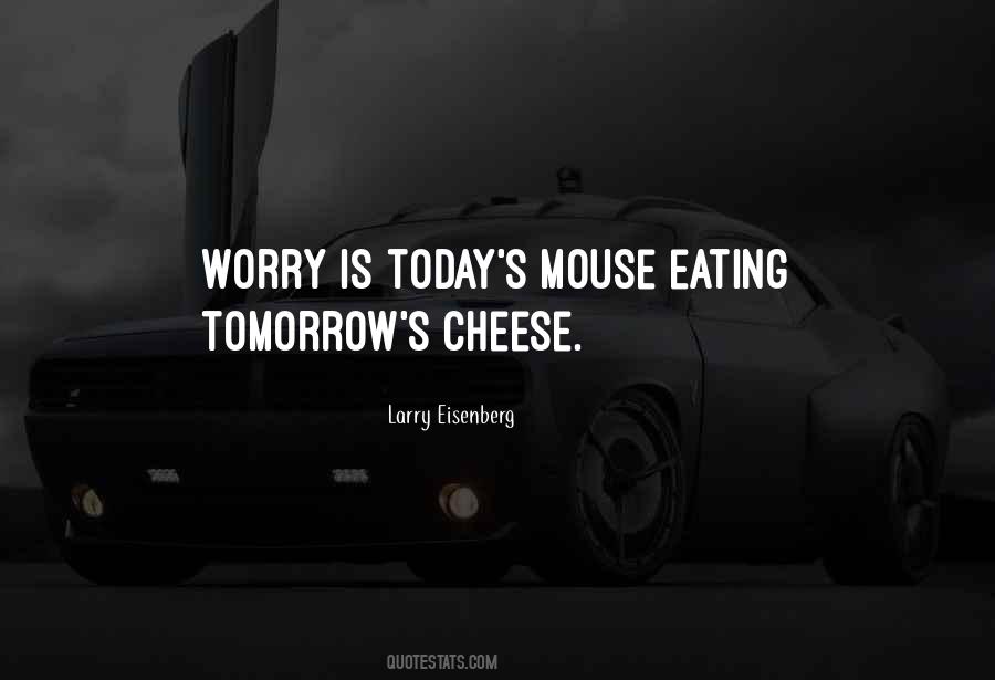 Cheese Eating Quotes #472606