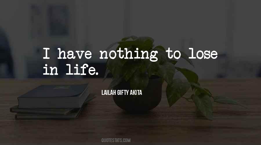 Quotes About Nothing To Lose #1717941