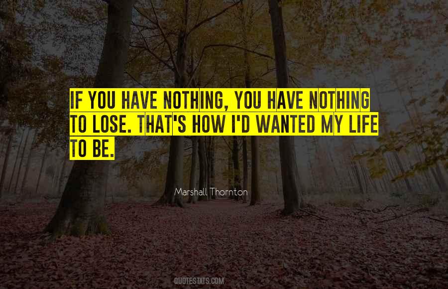 Quotes About Nothing To Lose #1791712