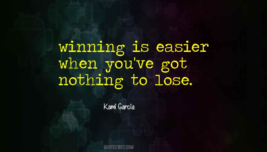 Quotes About Nothing To Lose #249032 Quotes About Nothing To Lose #249032