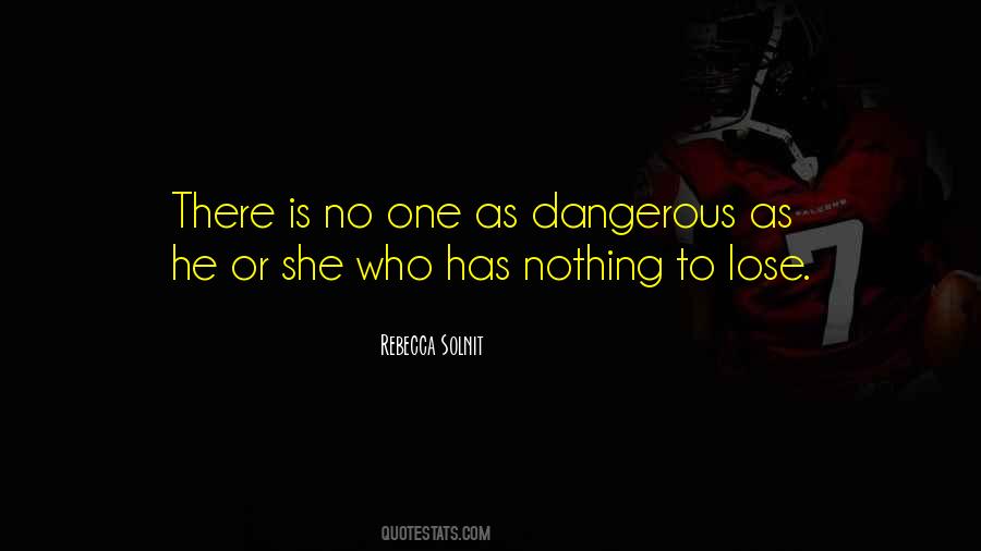 Quotes About Nothing To Lose #268214 Quotes About Nothing To Lose #268214