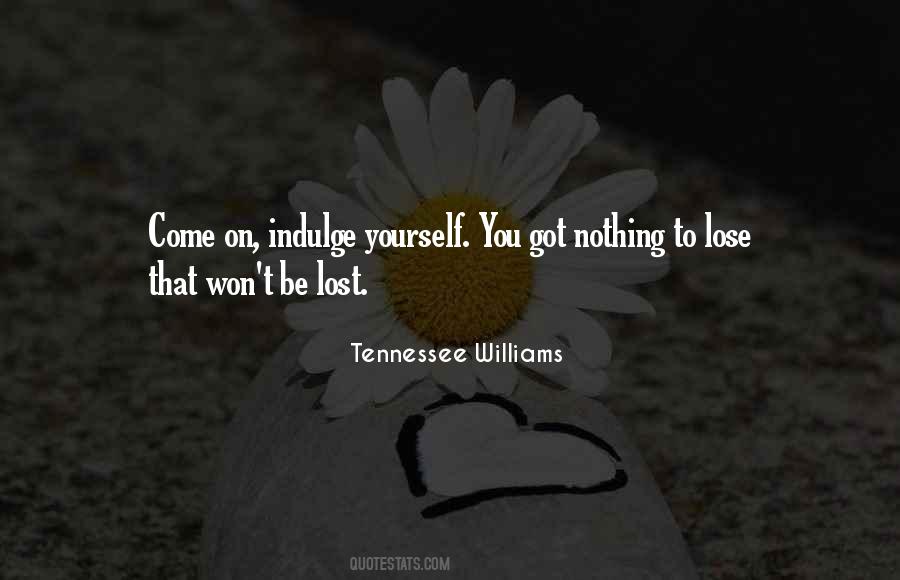Quotes About Nothing To Lose #308561 Quotes About Nothing To Lose #308561