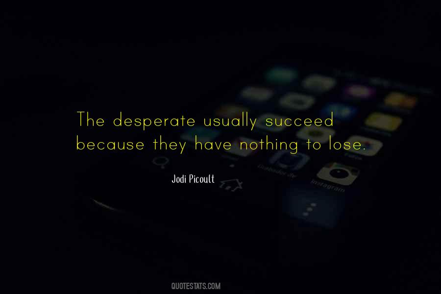 Quotes About Nothing To Lose #314342 Quotes About Nothing To Lose #314342