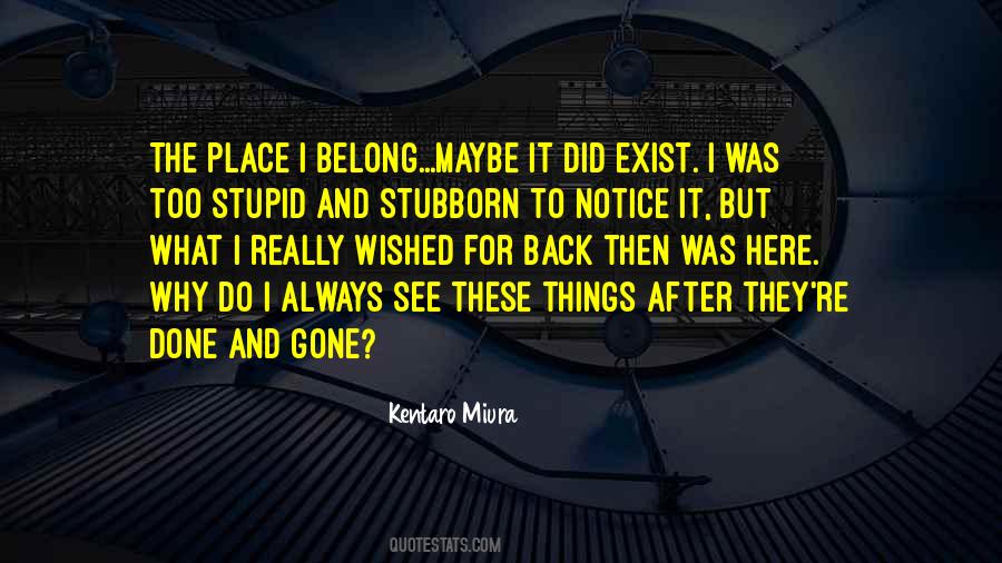 Gone And Done Quotes #1288603