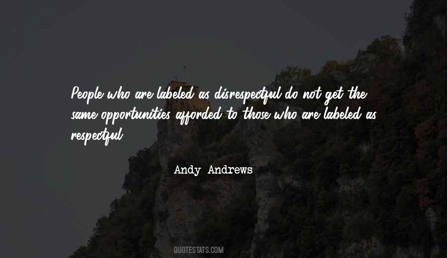 Afforded The Opportunity Quotes #1544158