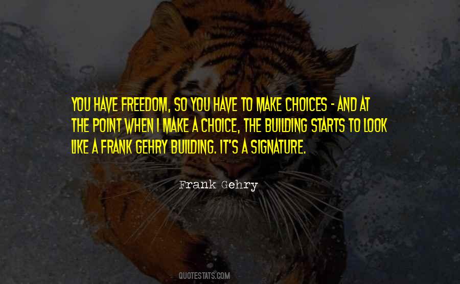 Quotes About Choice And Freedom #1143294
