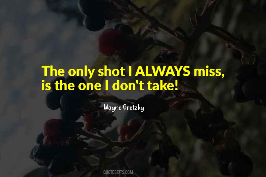 Quotes About Missing Shots #1063168