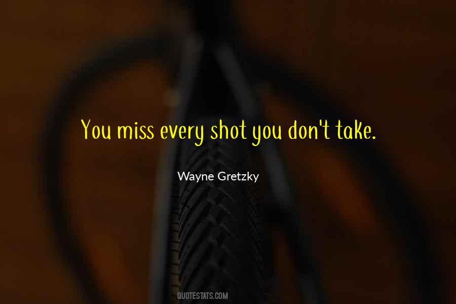 Quotes About Missing Shots #1530602