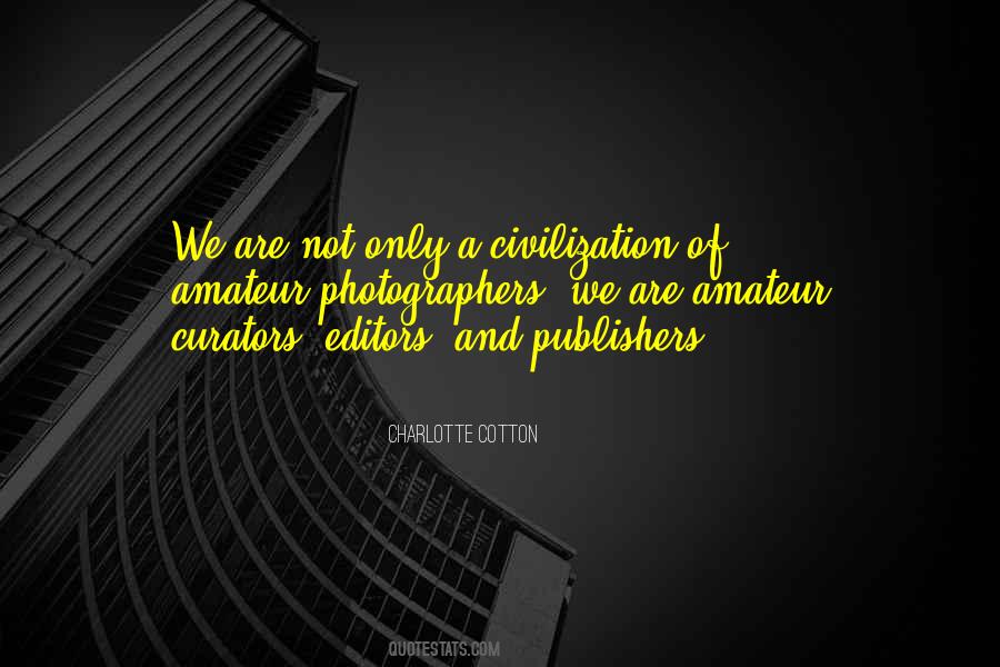 Amateur Photographer Quotes #1129102