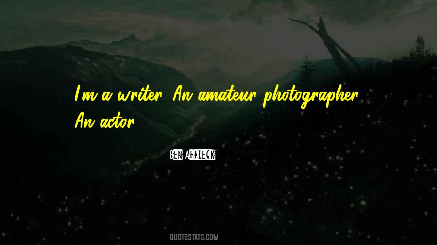 Amateur Photographer Quotes #985798
