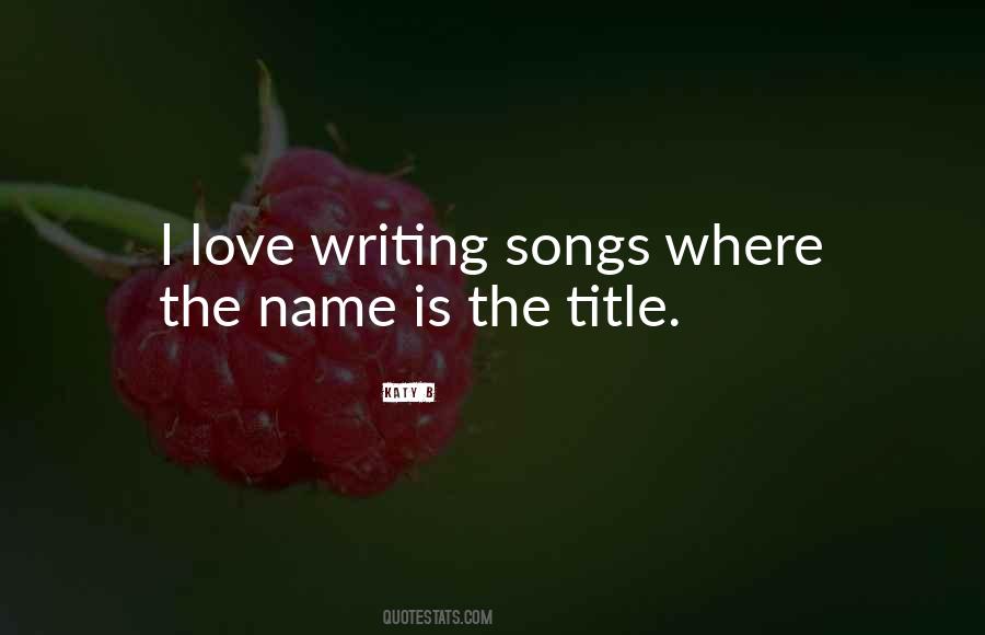 Quotes About Writing Love Songs #1588005