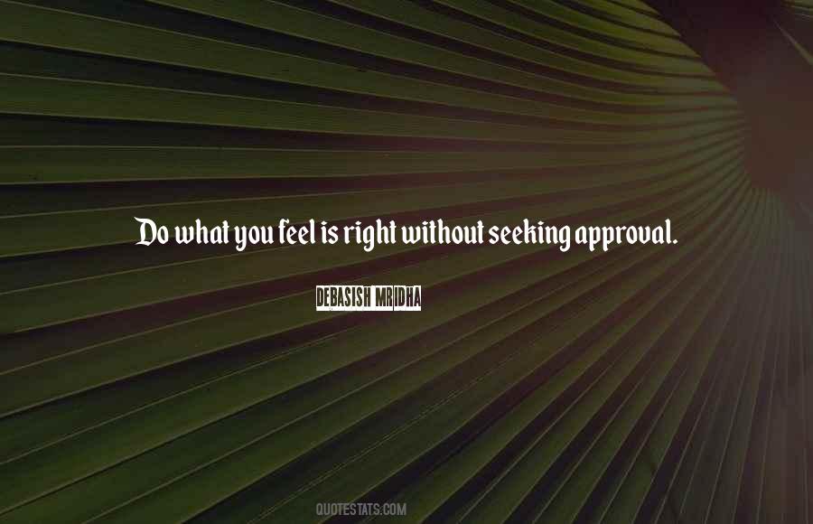 Quotes About Seeking Approval #763371
