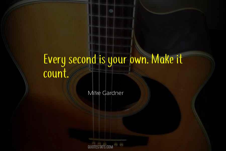 Make Every Second Count Quotes #156047