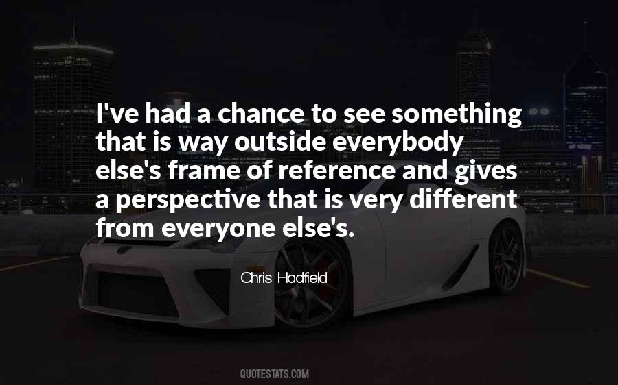 Quotes About Outside Perspective #863545